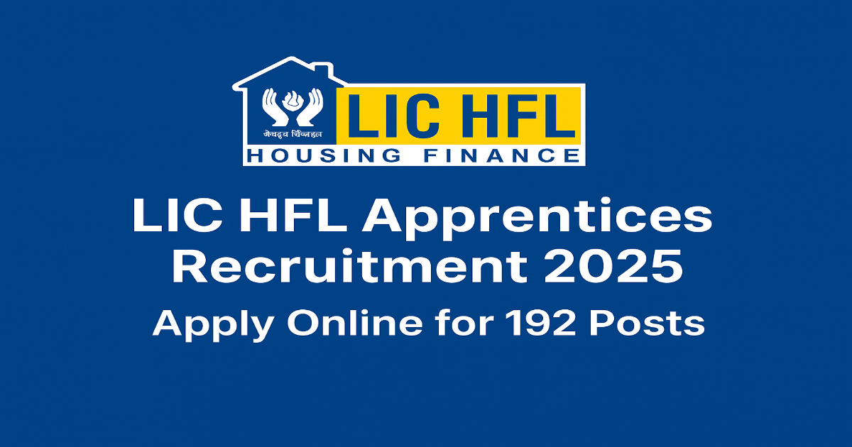 LIC HFL Apprentices Recruitment 2025 – Apply Online for 192 Apprentice Posts LIC HFL Apprentices Recruitment 2025 Apply Online for 192 Posts