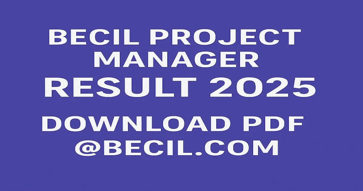BECIL Project Manager Result 2025 Announcement with Download PDF Link