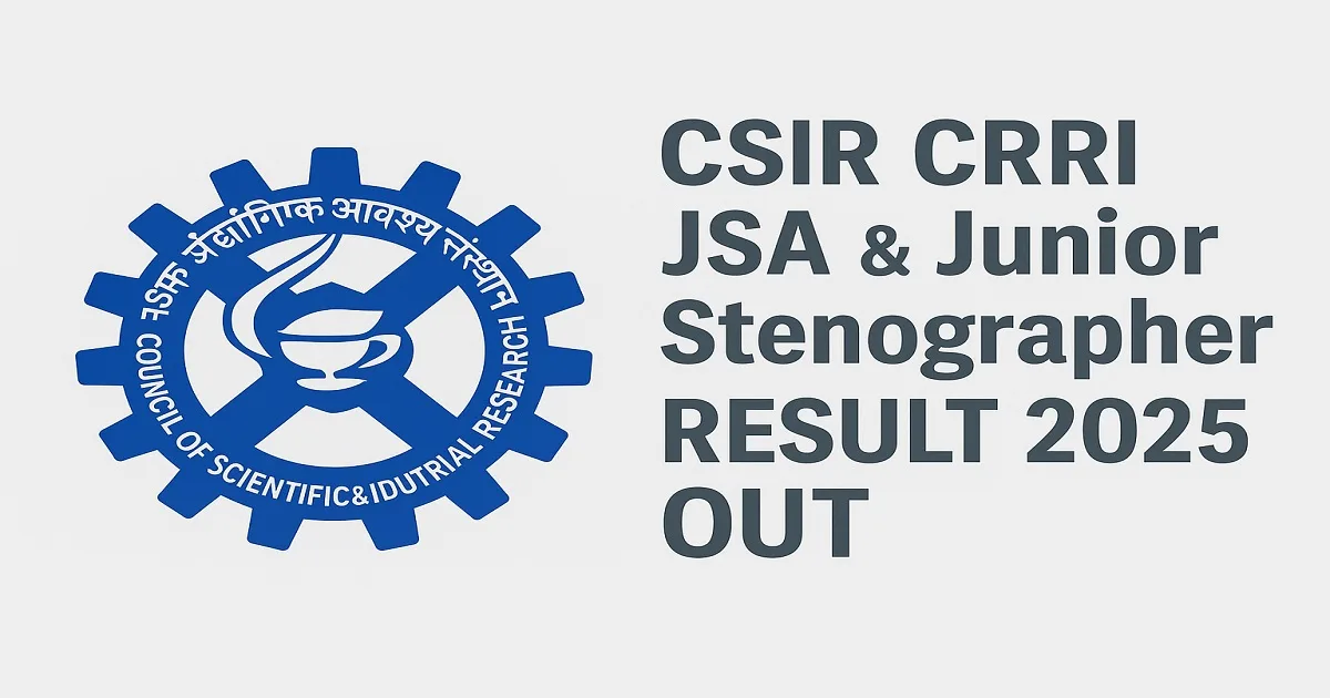 CSIR CRRI JSA and Junior Stenographer Result 2025 announcement with CSIR logo.