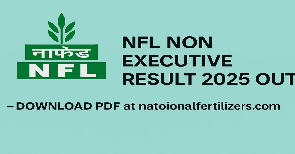 NFL Non Executive Result 2025 Download Link at nationalfertilizers.com