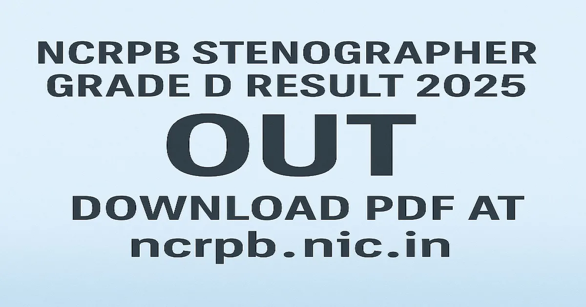 NCRPB Stenographer Grade D Result 2025 announcement with download link details.
