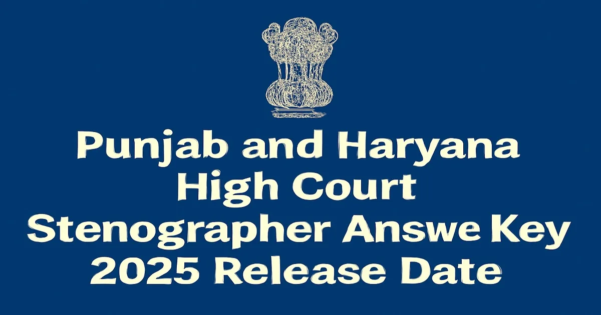 Punjab and Haryana High Court Answer Key 2025 Release Date with emblem.|Punjab and Haryana High Court Answer Key 2025 Release Date with emblem.