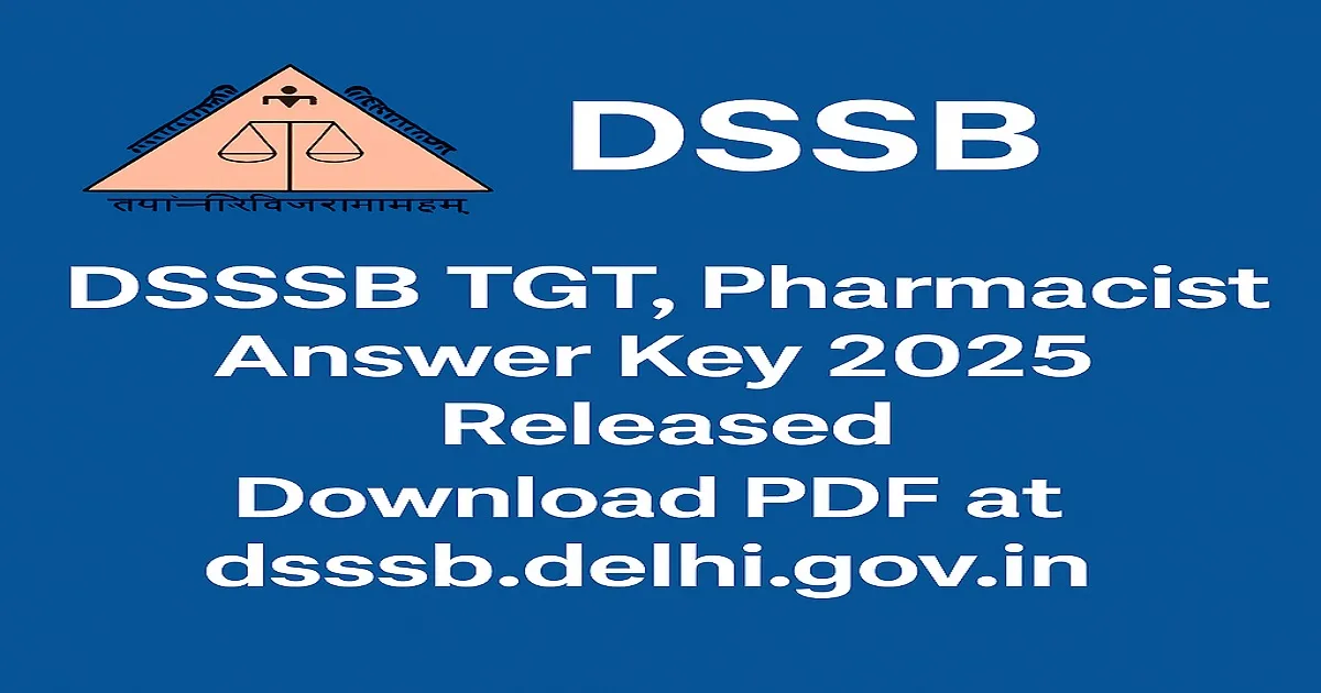 DSSSB TGT Pharmacist Answer Key 2025 Released with DSSSB Logo and Official Website Link