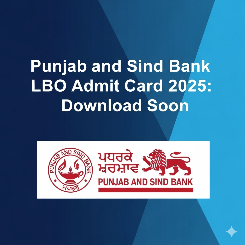 Punjab and Sind Bank LBO Admit Card 2025 download link and exam details.