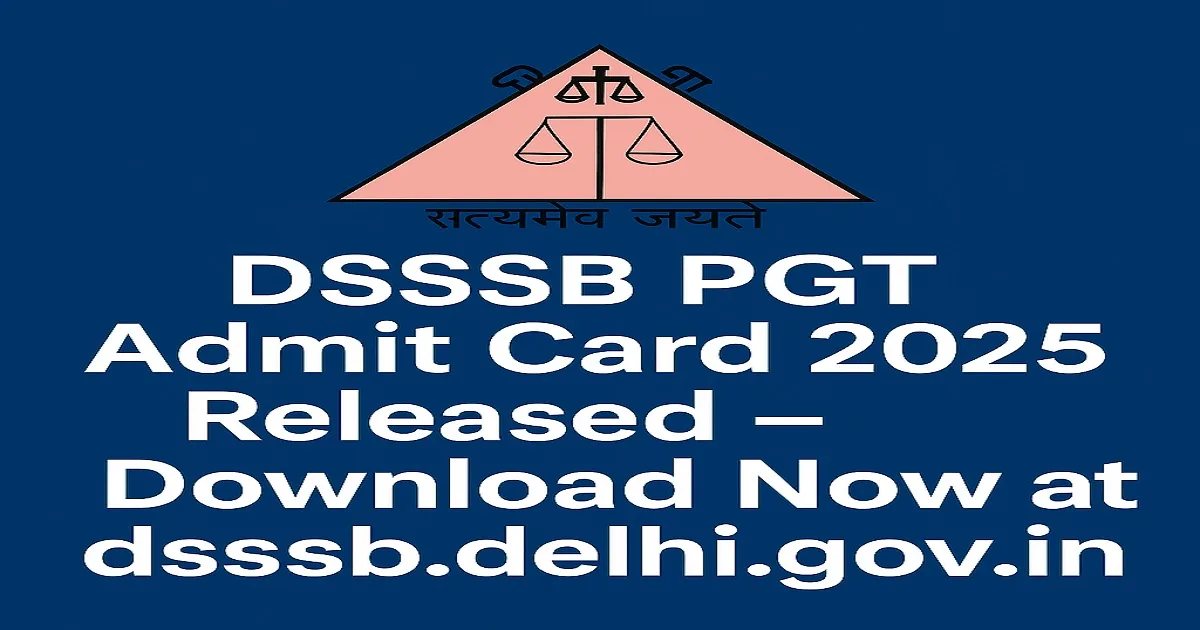 DSSSB PGT Admit Card 2025 released notification with official website link