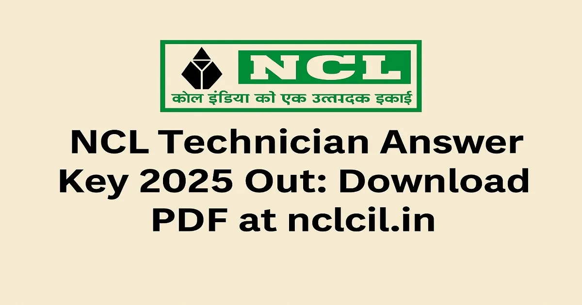 NCL Technician Answer Key 2025 Released with Northern Coalfields Limited logo and download details.