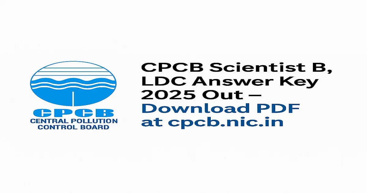 CPCB Scientist B And LDC Answer Key 2025 Released with CPCB Logo and Download Link