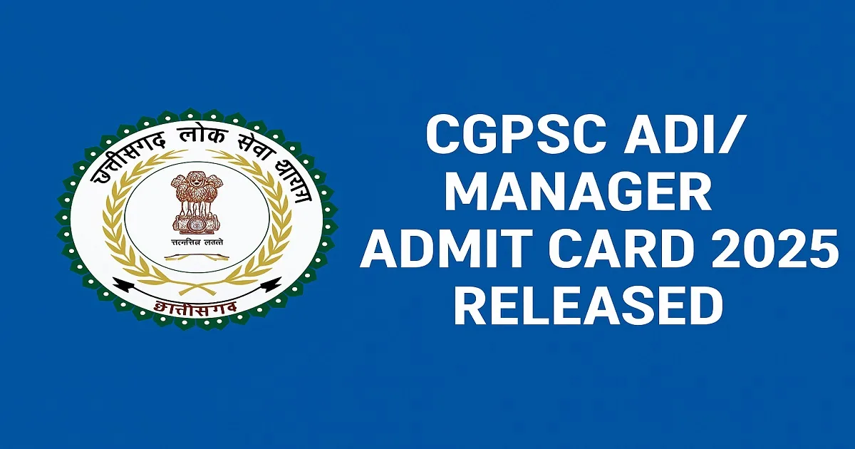 CGPSC ADI Manager Admit Card 2025 Official Download Announcement|CGPSC ADI Manager Admit Card 2025 Released Official Announcement with CGPSC Logo