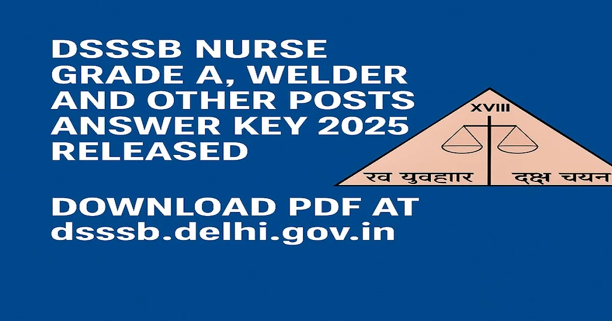 DSSSB Nurse Grade A And Welder Answer Key 2025 Released – Download PDF at dsssb.delhi.gov.in with DSSSB logo|