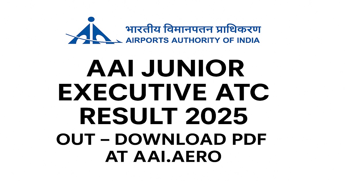 AAI Junior Executive ATC Result 2025 Announcement AAI Junior Executive ATC Result 2025 Out – Download PDF at aai.aero with AAI logo