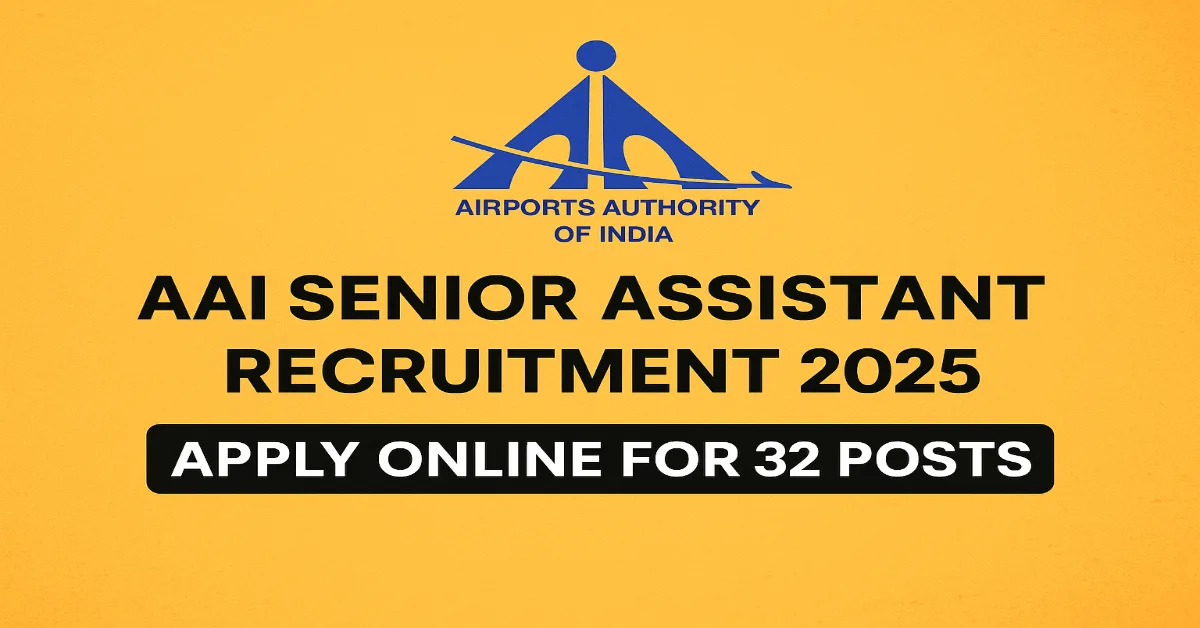 AAI Senior Assistant Recruitment 2025 – Apply Online for 32 Posts