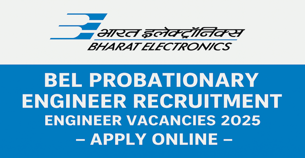 BEL Probationary Engineer Recruitment 2025 – Apply Online 