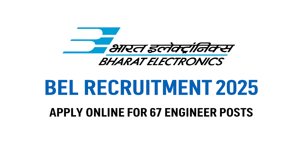 BEL Recruitment 2025 Apply Online for 67 Engineer Posts