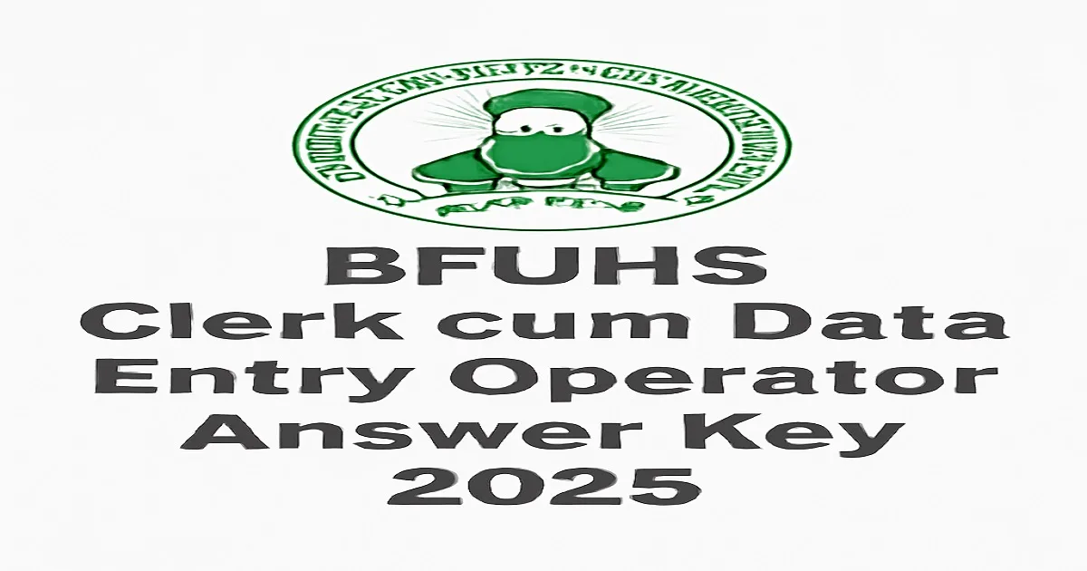 BFUHS Clerk cum Data Entry Operator Answer Key 2025