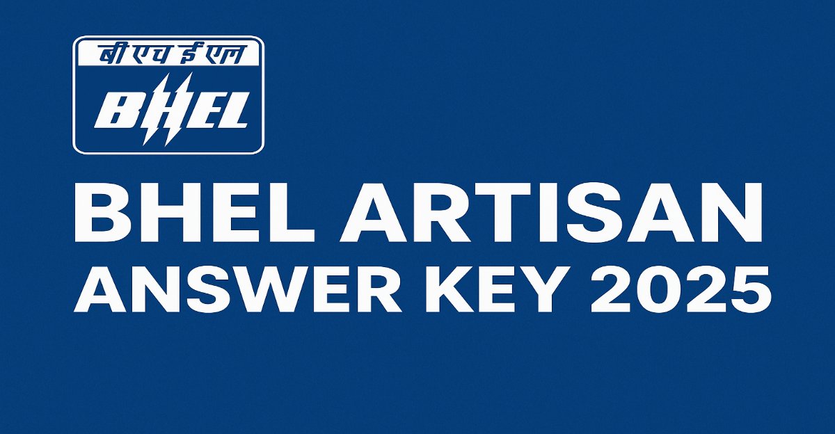 BHEL Artisan Answer Key 2025 BHEL Artisan Answer Key 2025 – Download Now