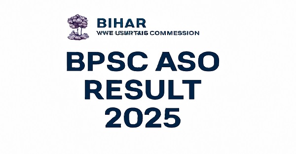 BPSC ASO Prelims Result 2025 available on bpsc.bihar.gov.in for download