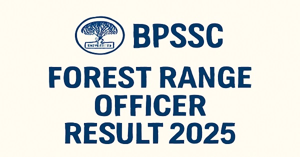 BPSSC Forest Range Officer Result 2025 released on bpssc.bihar.gov.in, available for download.