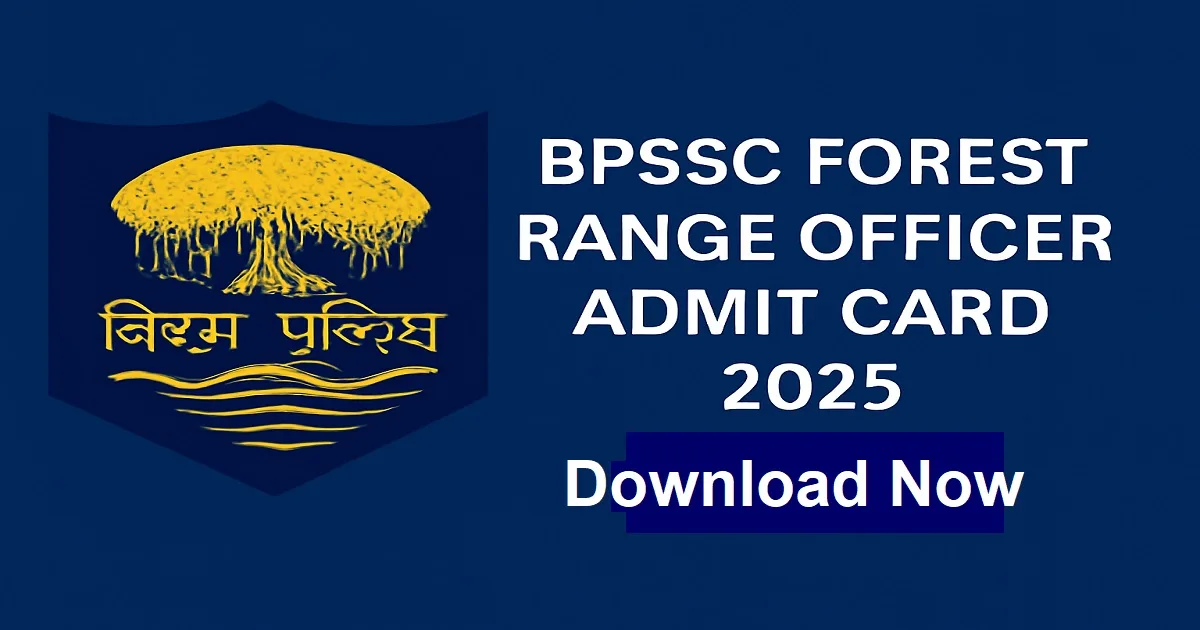 BPSSC Forest Range Officer Admit Card 2025 Announcement