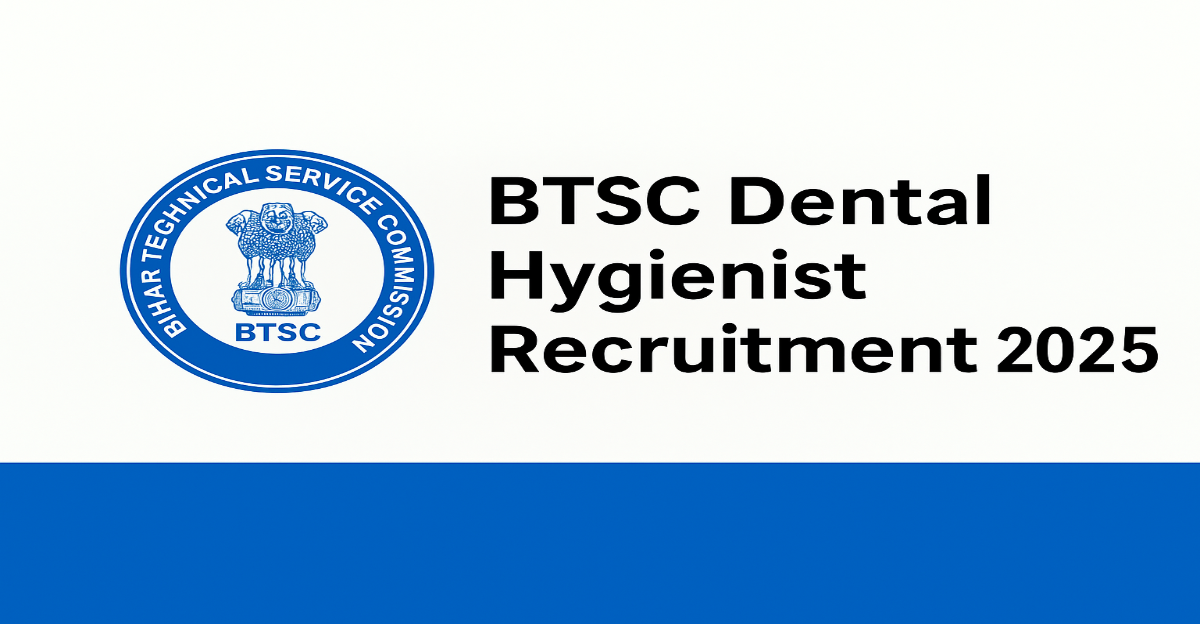 BTSC Dental Hygienist Recruitment 2025 - Apply Online 
