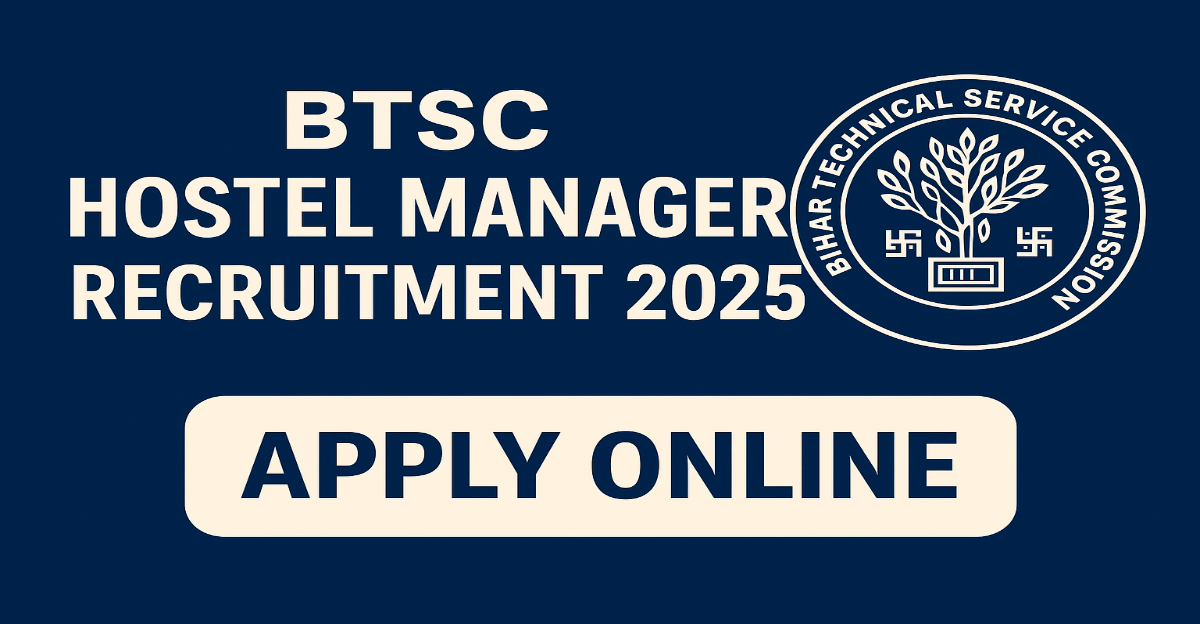 BTSC Hostel Manager Recruitment 2025 - Apply Online