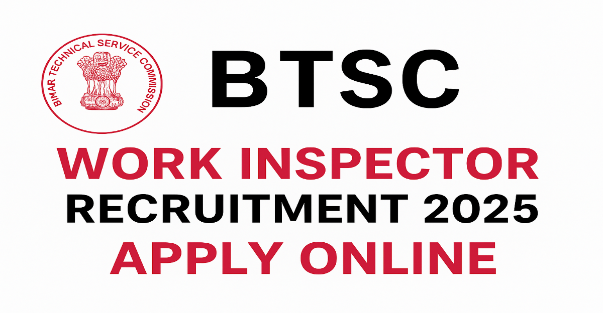 BTSC Work Inspector Recruitment 2025 - Apply Online 