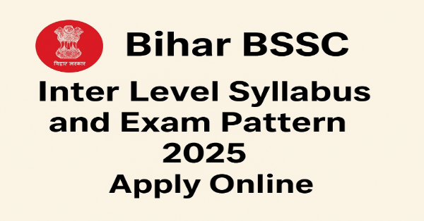 Bihar BSSC Inter Level Syllabus and Exam Pattern 2025