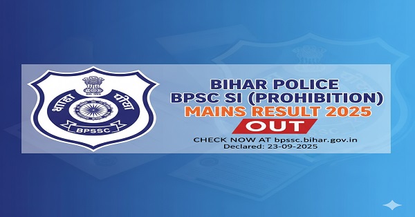 Bihar Police BPSSC SI (Prohibition) Mains Result 2025 - Check Online at bpssc.bihar.gov.in
