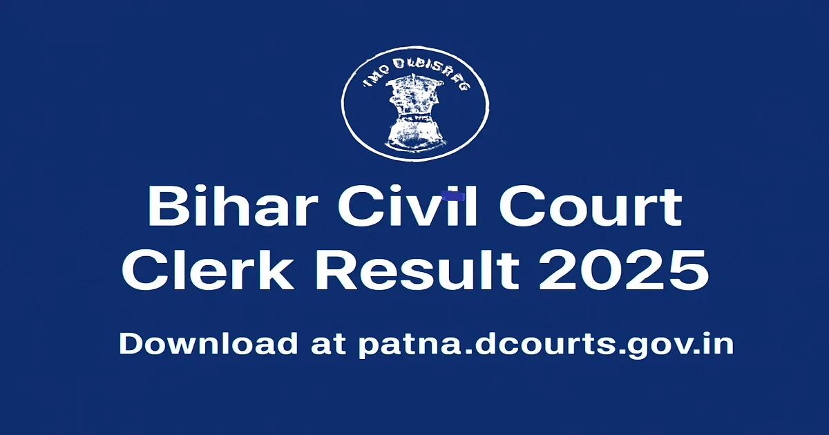 Bihar Civil Court Clerk Mains Result 2025 - Official Announcement|Bihar Civil Court Clerk Result 2025 - Official Announcement