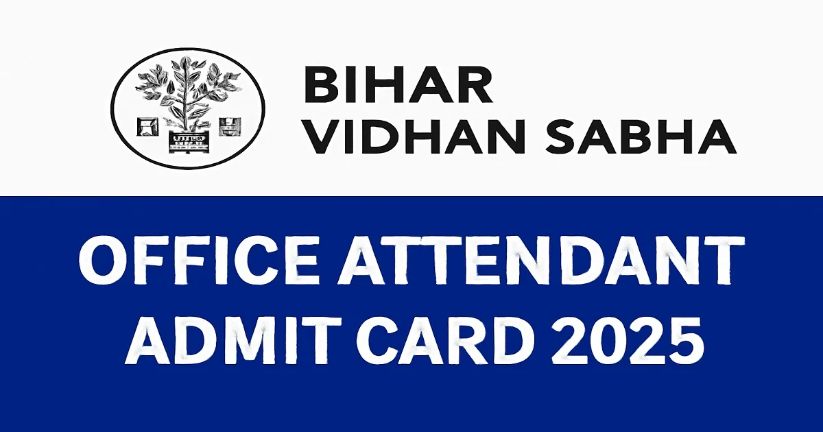 Bihar Vidhan Sabha Office Attendant Admit Card 2025 – Official Announcement with Logo