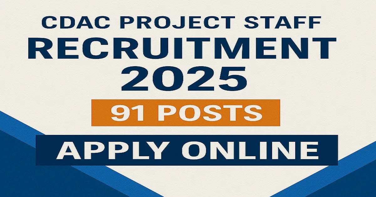 CDAC Project Staff Recruitment 2025 with 91 posts and apply online information