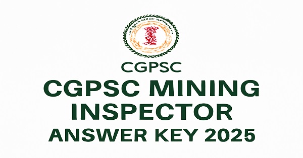 CGPSC Mining Inspector Answer Key 2025 – Official PDF Download