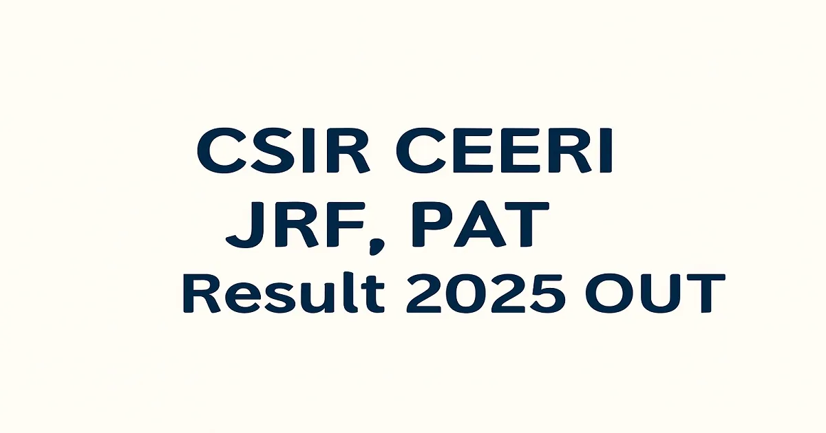 CSIR CEERI JRF And PAT Result 2025 Announcement with bold text on beige background.