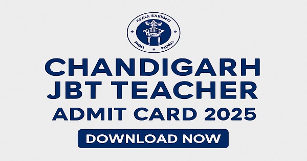 Chandigarh JBT Teacher Admit Card 2025 download link and exam details.
