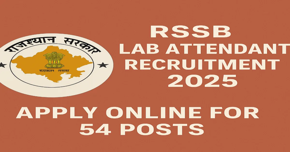 RSSB Lab Attendant Bharti 2025 Notification Out – 54 Posts RSSB Lab Attendant Recruitment 2025 – Apply Online for 54 Lab Assistant Vacancies