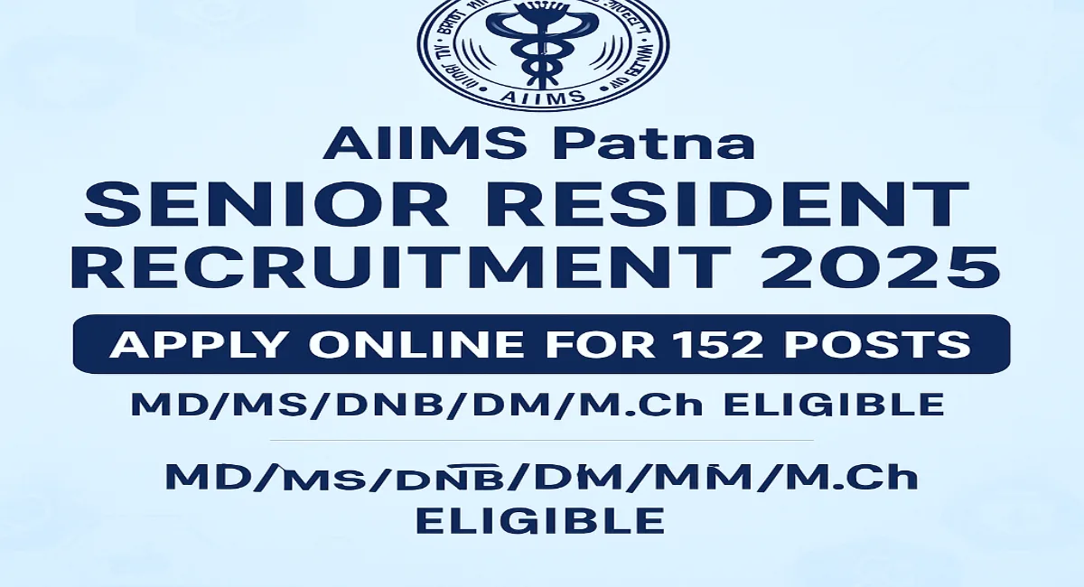 AIIMS Patna Senior Resident Recruitment 2025 – Apply Online for 152 Posts