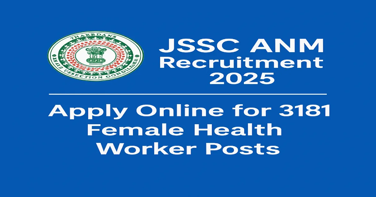 JSSC ANM Recruitment 2025 – 3181 Female Health Worker Posts