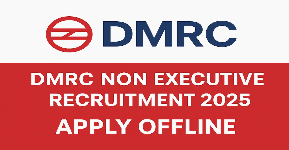 DMRC Non Executive Recruitment 2025 – Apply Offline 