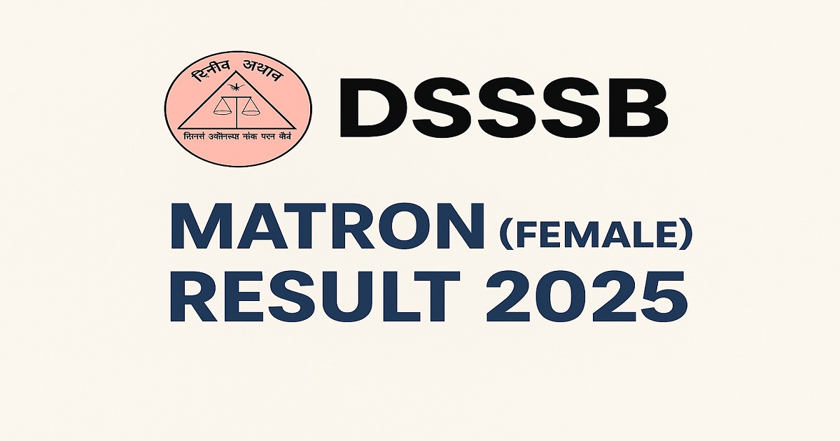DSSSB Matron (Female) Result 2025 Out DSSSB logo with text announcing DSSSB Matron (Female) Result 2025 release on official website dsssb.delhi.gov.in.