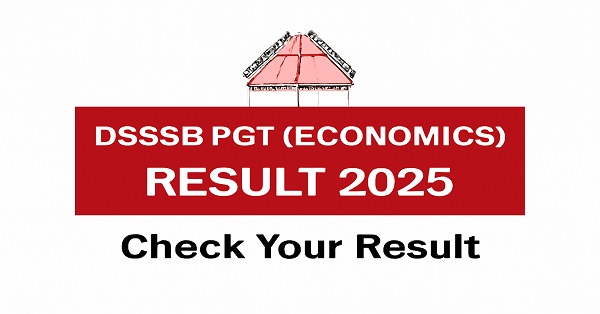 DSSSB PGT (Economics) Result 2025 released on dsssb.delhi.gov.in. Check your result online now.