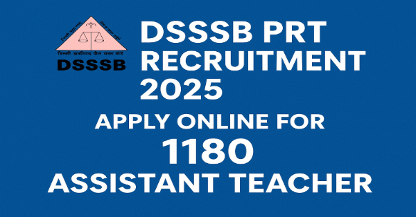 DSSSB PRT Recruitment 2025 Apply Online for 1180 Assistant Teacher Posts