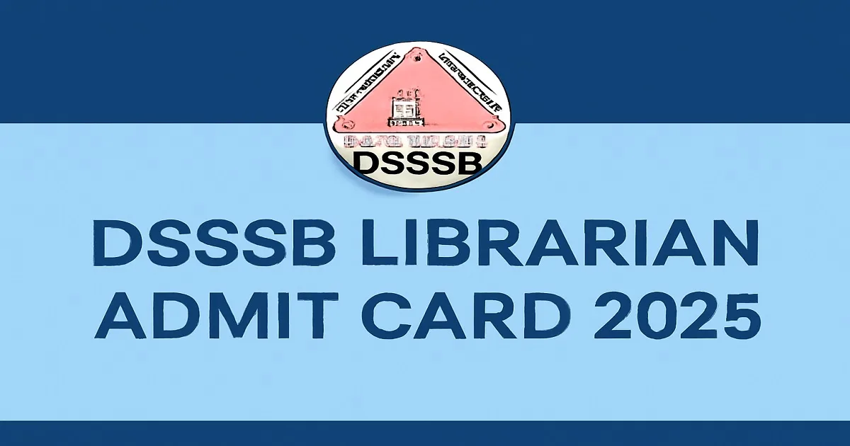 DSSSB Librarian Admit Card 2025 Download