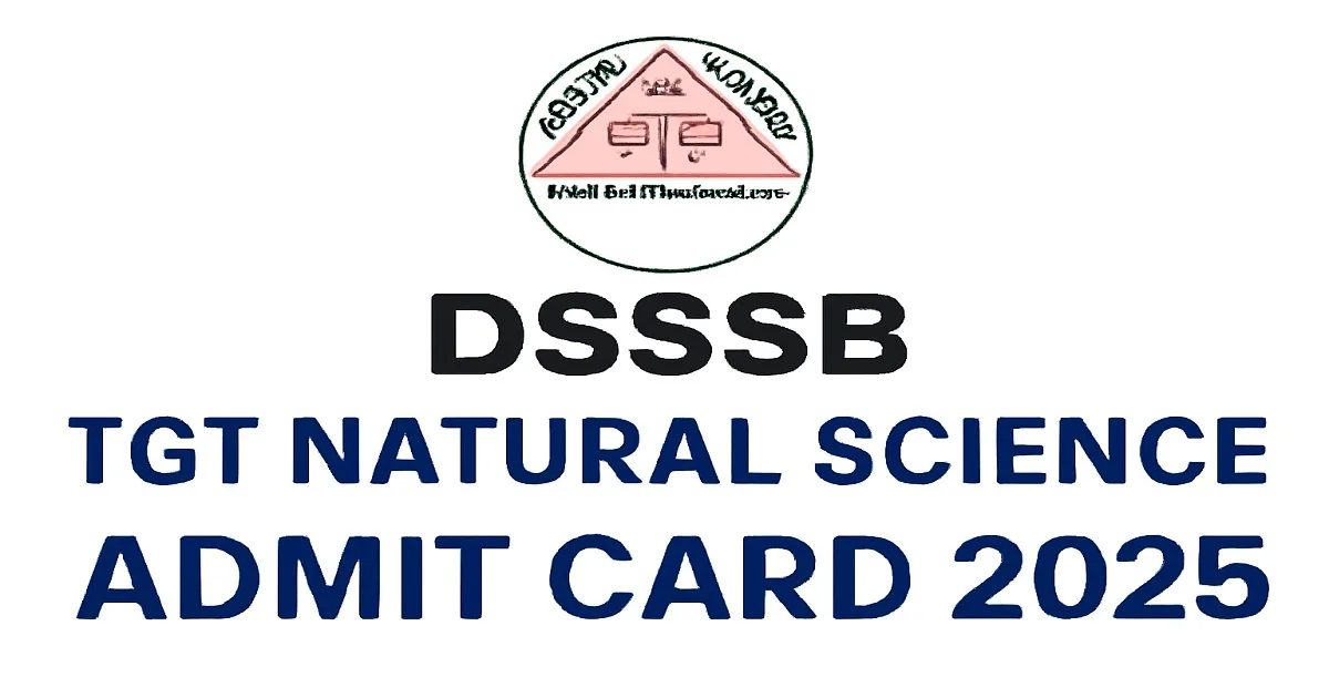 DSSSB TGT Natural Science Admit Card 2025 Download
