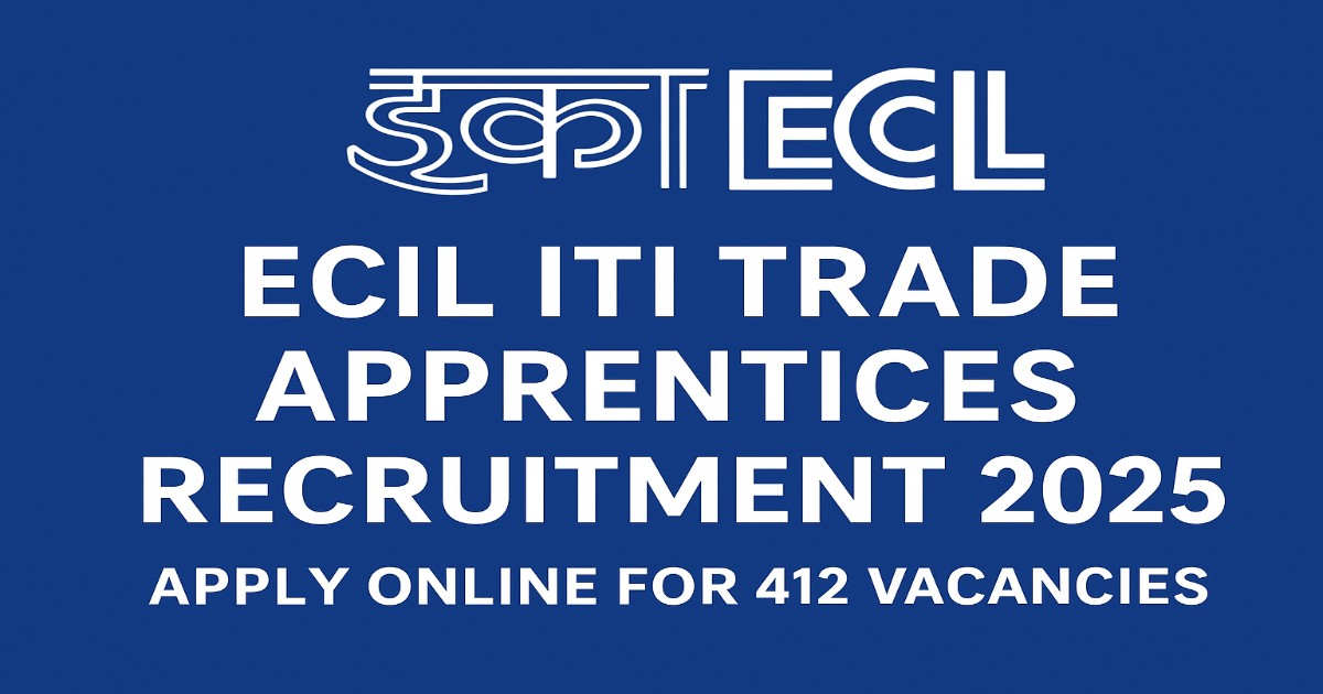 ECIL ITI Trade Apprentices Recruitment 2025 – Apply Online for 412 Vacancies ECIL ITI Trade Apprentices Recruitment 2025 Apply Online for 412 Posts