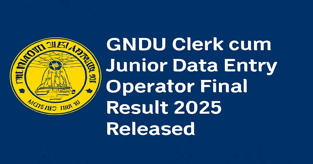 GNDU Clerk cum Junior Data Entry Operator Final Result 2025 Announcement
