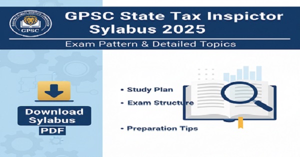 Download GPSC State Tax Inspector Syllabus 2025 - Exam Details and Preparation Tips