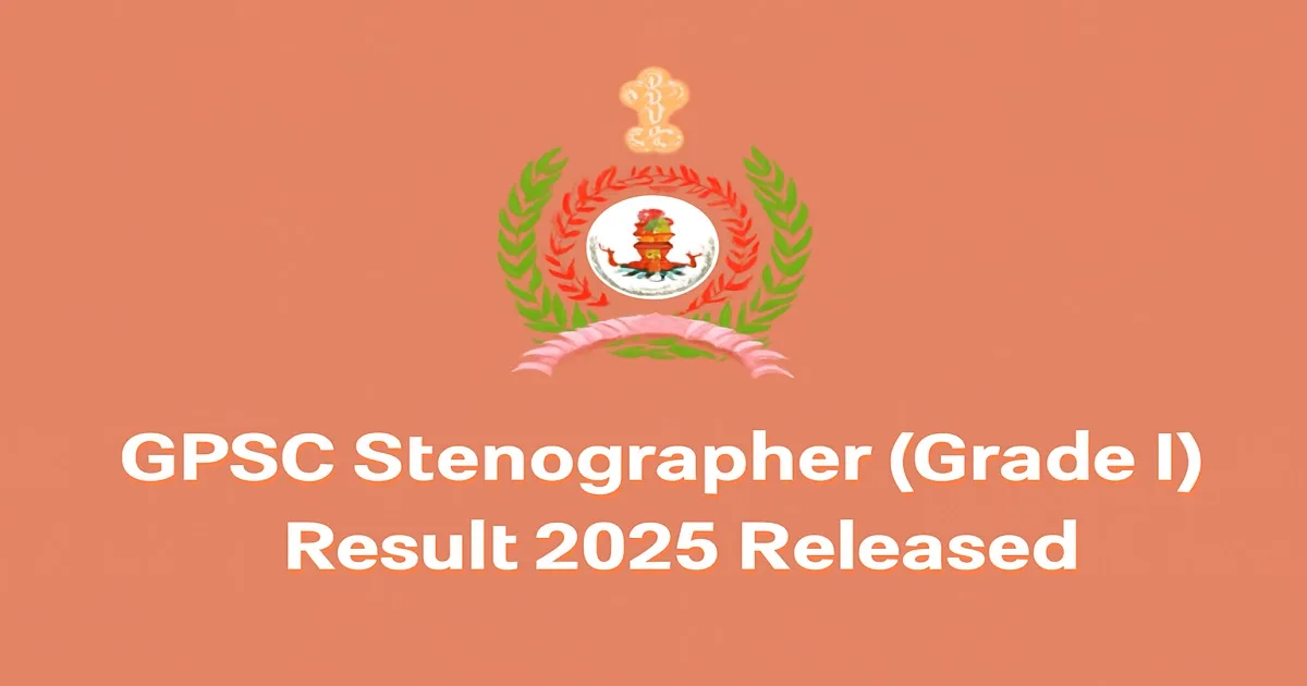 GPSC Stenographer Grade I Result 2025 Released - Official Announcement