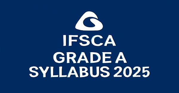 IFSCA Grade A Syllabus 2025 - Official PDF & Exam Pattern Official IFSCA Grade A Syllabus 2025 PDF with Exam Pattern for Recruitment Preparation.