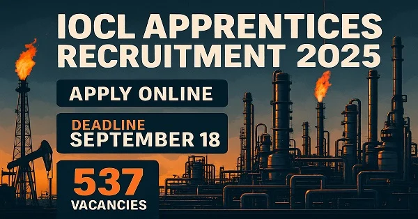IOCL Apprentices Recruitment 2025 – Apply Online for 537 Vacancies IOCL Apprentices Recruitment 2025 Apply Online for 537 Posts