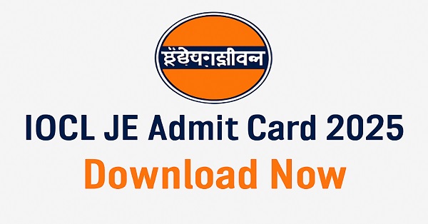 IOCL Junior Engineer Admit Card 2025 available for download at iocl.com for the 31st October exam.