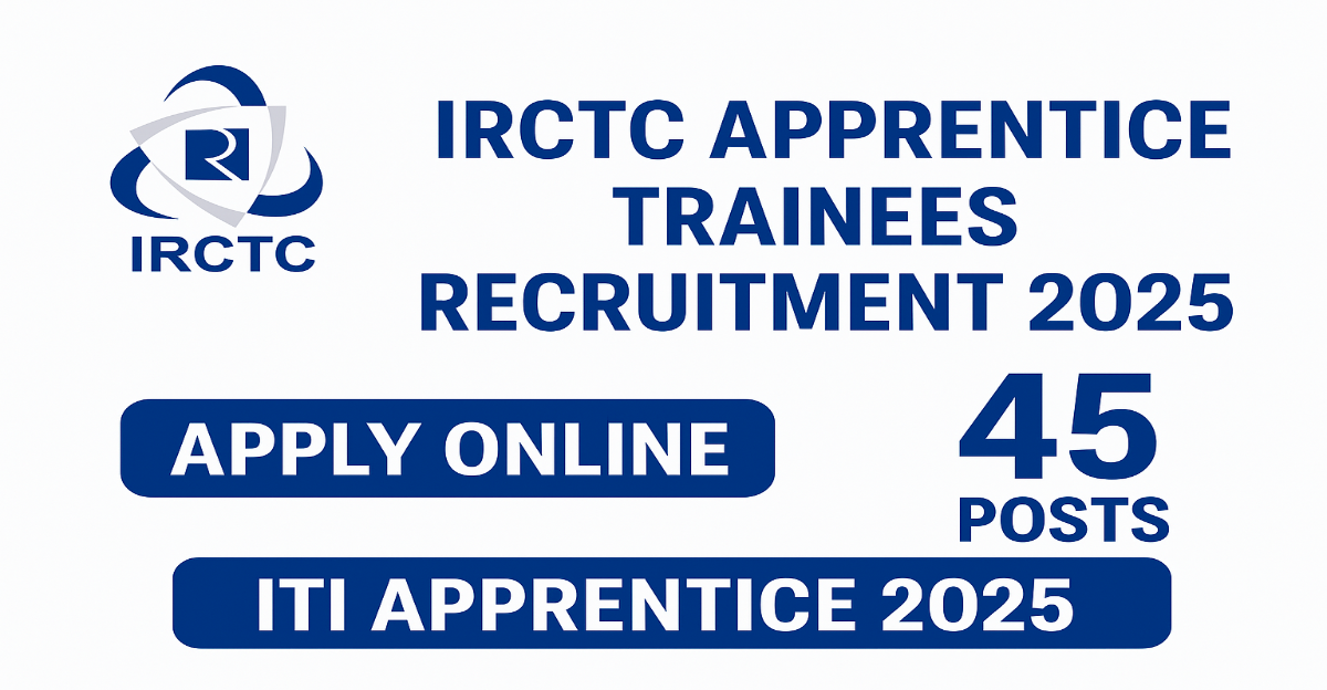 IRCTC Apprentice Trainees Recruitment 2025 – Apply Online 
